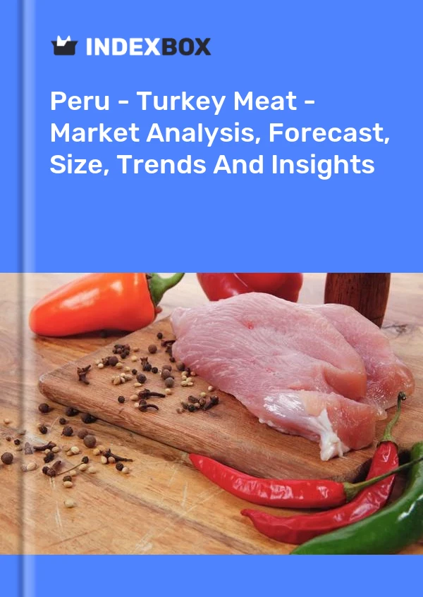 Report Peru - Turkey Meat - Market Analysis, Forecast, Size, Trends and Insights for 499$