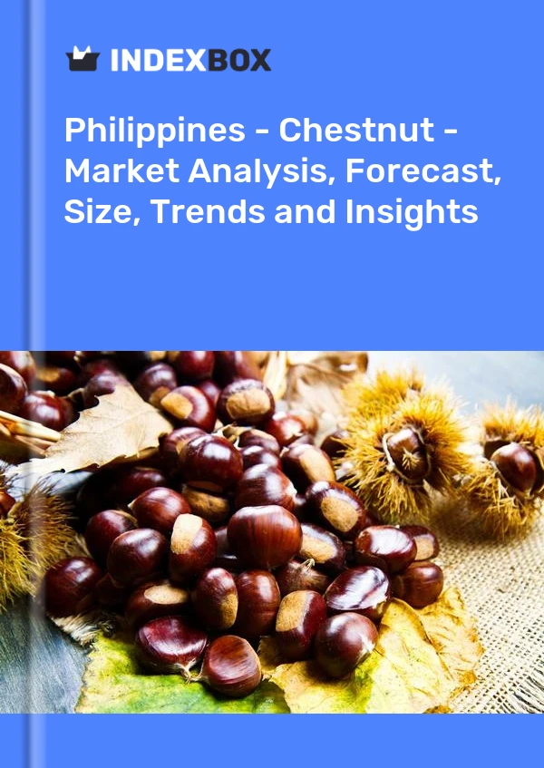 Philippines - Chestnut - Market Analysis, Forecast, Size, Trends and Insights