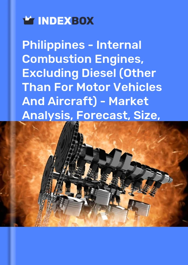 Report Philippines - Internal Combustion Engines, Excluding Diesel (Other Than for Motor Vehicles and Aircraft) - Market Analysis, Forecast, Size, Trends and Insights for 499$