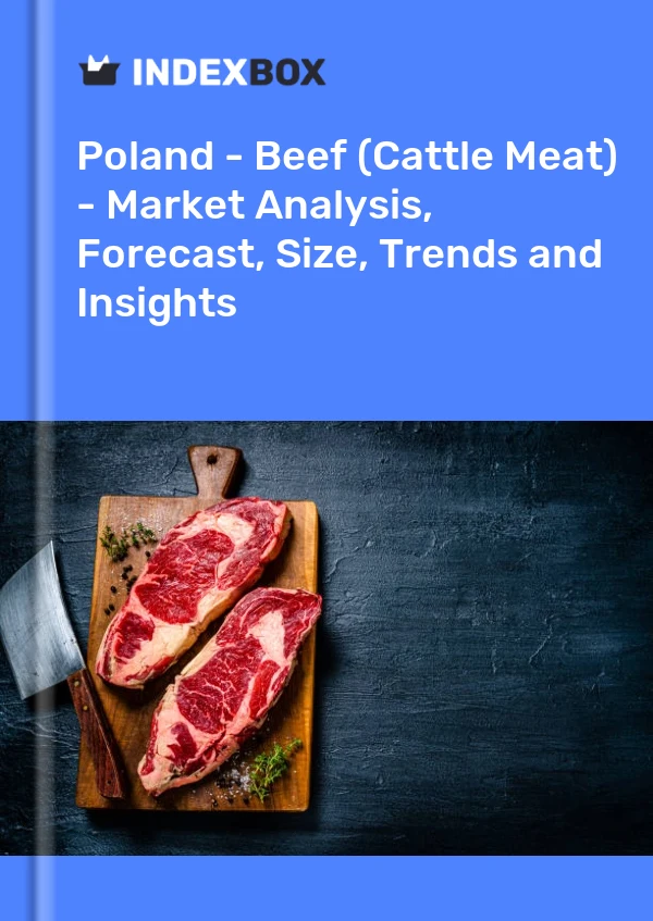 Report Poland - Beef (Cattle Meat) - Market Analysis, Forecast, Size, Trends and Insights for 499$