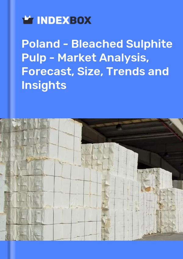 Report Poland - Bleached Sulphite Pulp - Market Analysis, Forecast, Size, Trends and Insights for 499$