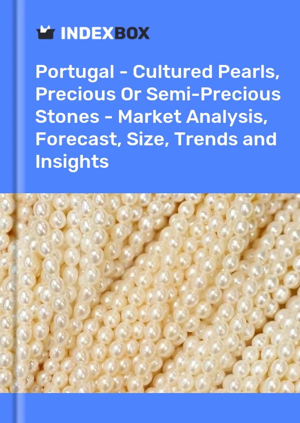 Report Portugal - Cultured Pearls, Precious or Semi-Precious Stones - Market Analysis, Forecast, Size, Trends and Insights for 499$