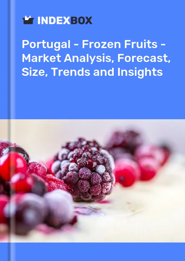 Report Portugal - Frozen Fruits - Market Analysis, Forecast, Size, Trends and Insights for 499$