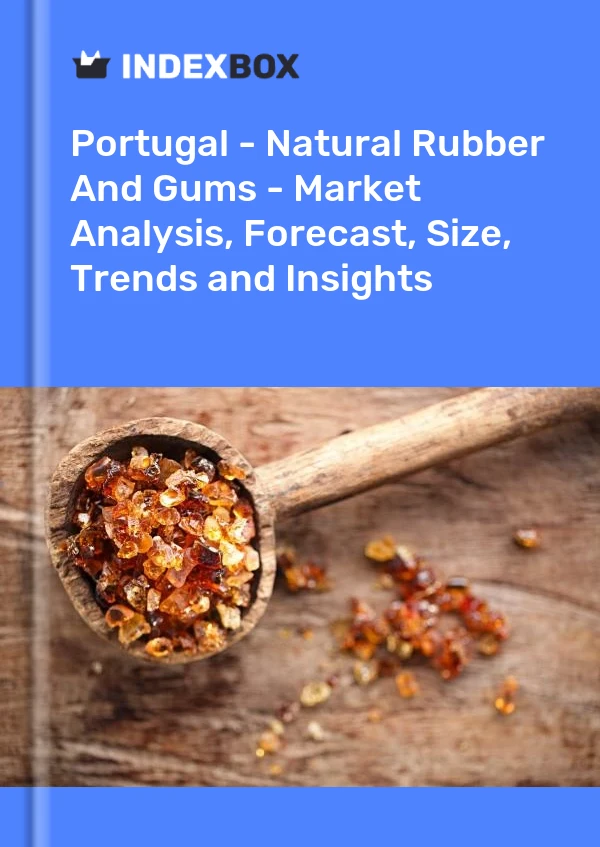 Portugal - Natural Rubber And Gums - Market Analysis, Forecast, Size, Trends and Insights