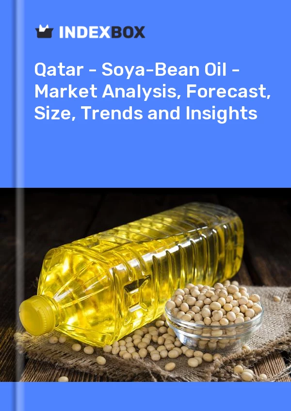 Report Qatar - Soya-Bean Oil - Market Analysis, Forecast, Size, Trends and Insights for 499$