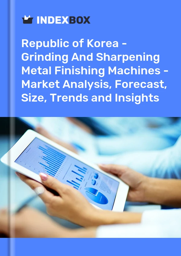 Report Republic of Korea - Grinding and Sharpening Metal Finishing Machines - Market Analysis, Forecast, Size, Trends and Insights for 499$
