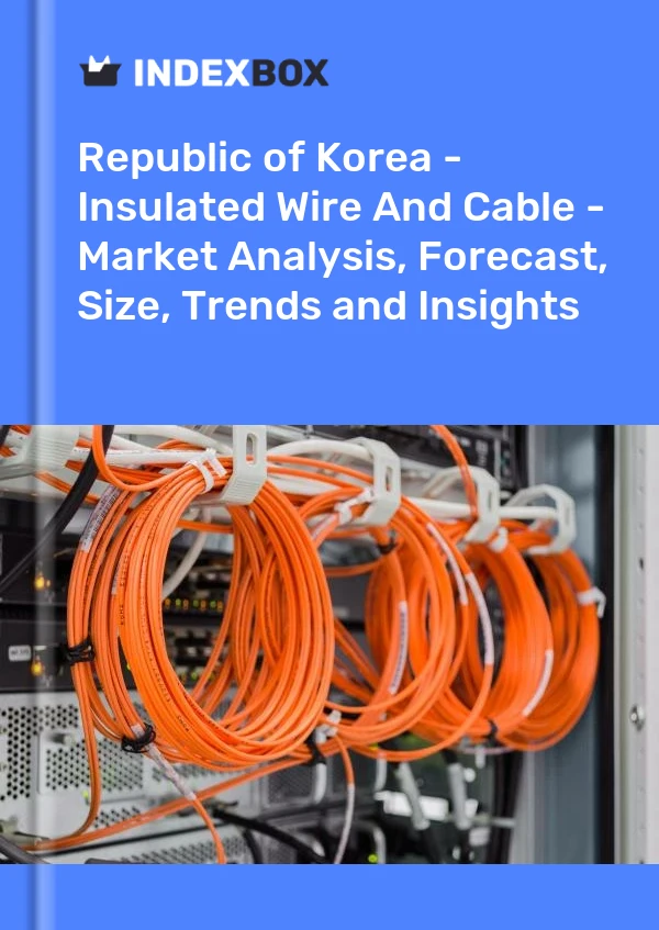 Report Republic of Korea - Insulated Wire and Cable - Market Analysis, Forecast, Size, Trends and Insights for 499$