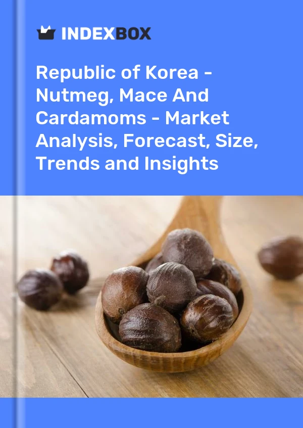 Report Republic of Korea - Nutmeg, Mace and Cardamoms - Market Analysis, Forecast, Size, Trends and Insights for 499$