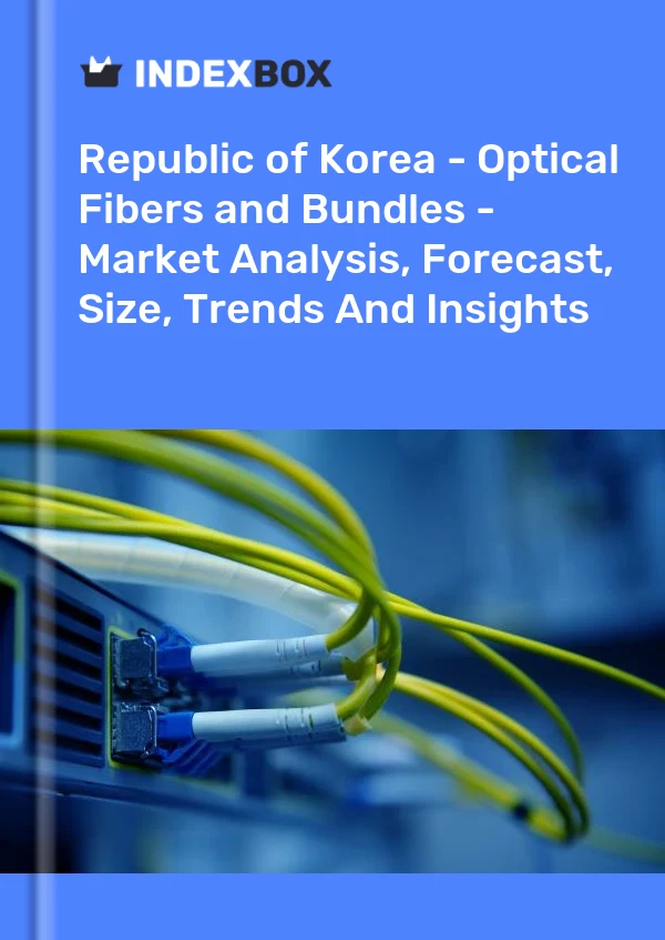 Republic of Korea - Optical Fibers and Bundles - Market Analysis, Forecast, Size, Trends And Insights