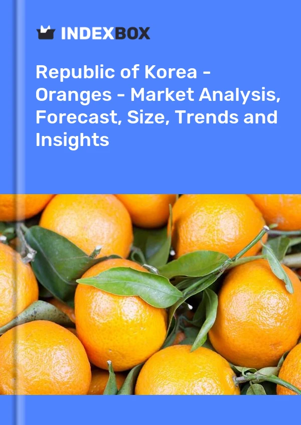 Report Republic of Korea - Oranges - Market Analysis, Forecast, Size, Trends and Insights for 499$