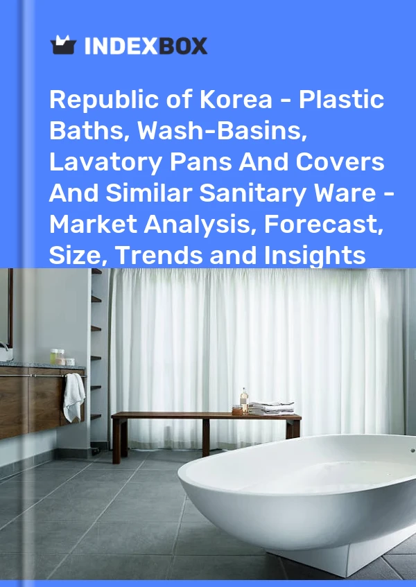 Report Republic of Korea - Plastic Baths, Wash-Basins, Lavatory Pans and Covers and Similar Sanitary Ware - Market Analysis, Forecast, Size, Trends and Insights for 499$