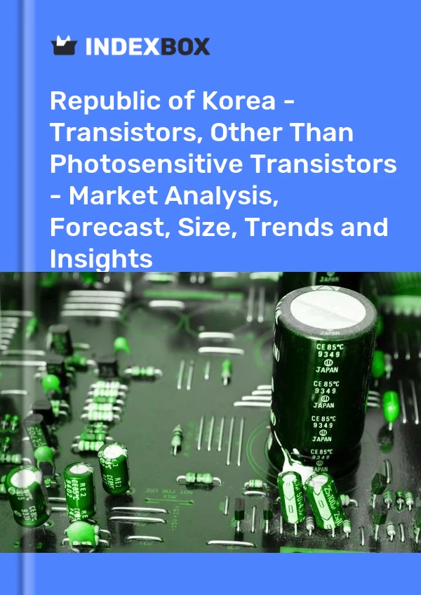 Republic of Korea - Transistors, Other Than Photosensitive Transistors - Market Analysis, Forecast, Size, Trends and Insights