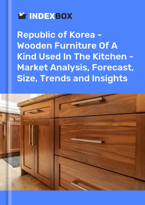 Report Republic of Korea - Wooden Furniture of A Kind Used in the Kitchen - Market Analysis, Forecast, Size, Trends and Insights for 499$