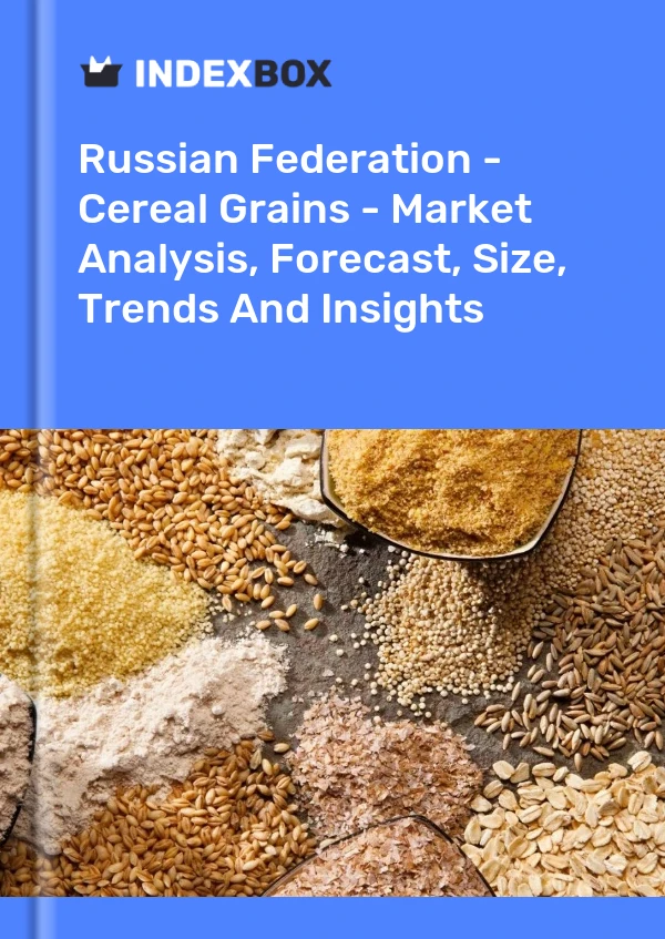 Report Russian Federation - Cereal Grains - Market Analysis, Forecast, Size, Trends and Insights for 499$