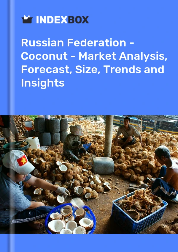 Russian Federation - Coconut - Market Analysis, Forecast, Size, Trends and Insights