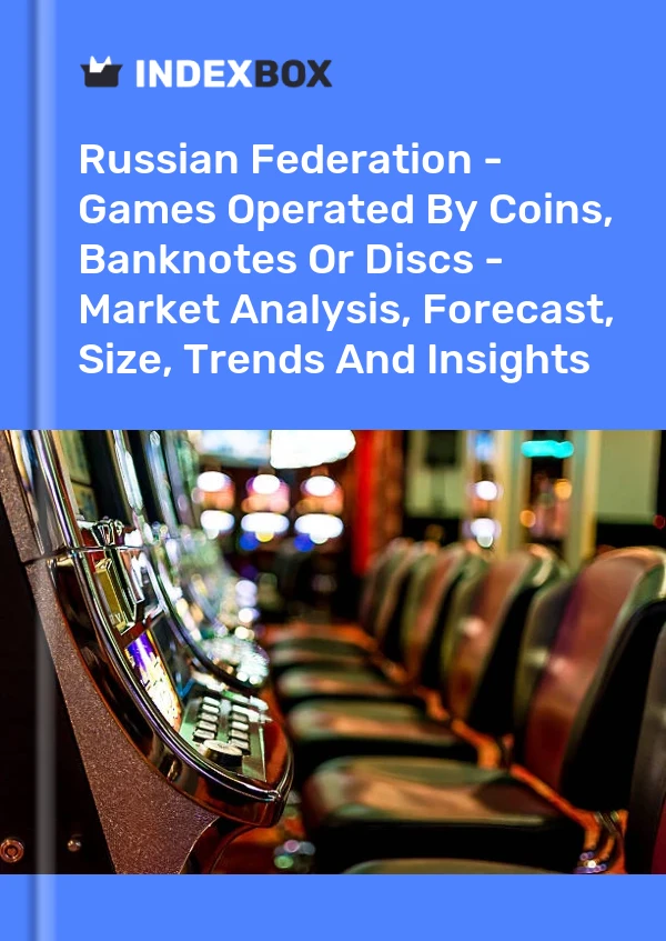 Report Russian Federation - Games Operated by Coins, Banknotes or Discs - Market Analysis, Forecast, Size, Trends and Insights for 499$
