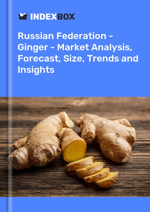 Report Russian Federation - Ginger - Market Analysis, Forecast, Size, Trends and Insights for 499$