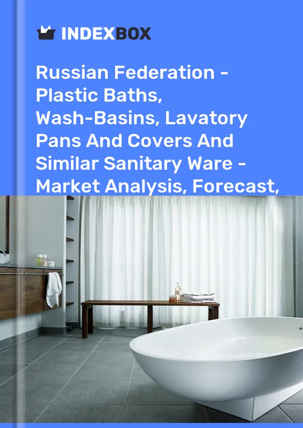 Report Russian Federation - Plastic Baths, Wash-Basins, Lavatory Pans and Covers and Similar Sanitary Ware - Market Analysis, Forecast, Size, Trends and Insights for 499$