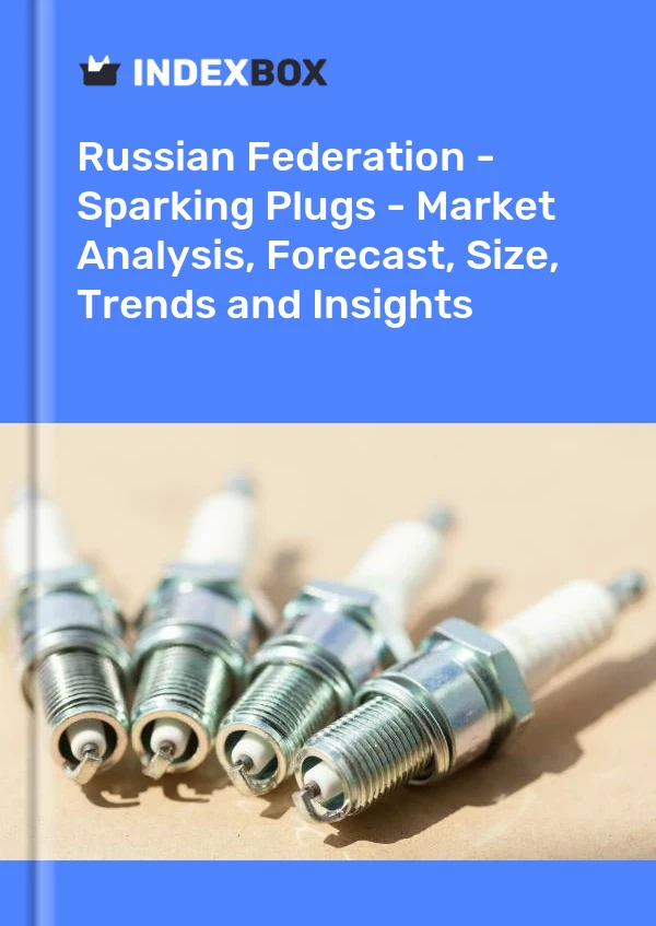 Russian Federation - Sparking Plugs - Market Analysis, Forecast, Size, Trends and Insights