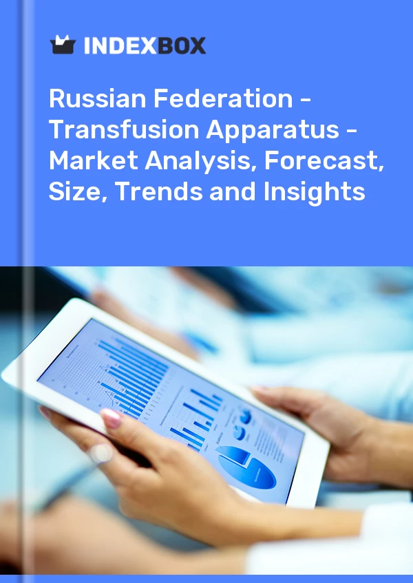Report Russian Federation - Transfusion Apparatus - Market Analysis, Forecast, Size, Trends and Insights for 499$