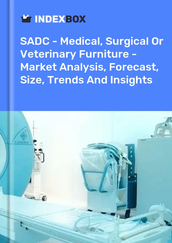 Report SADC - Medical, Surgical or Veterinary Furniture - Market Analysis, Forecast, Size, Trends and Insights for 499$