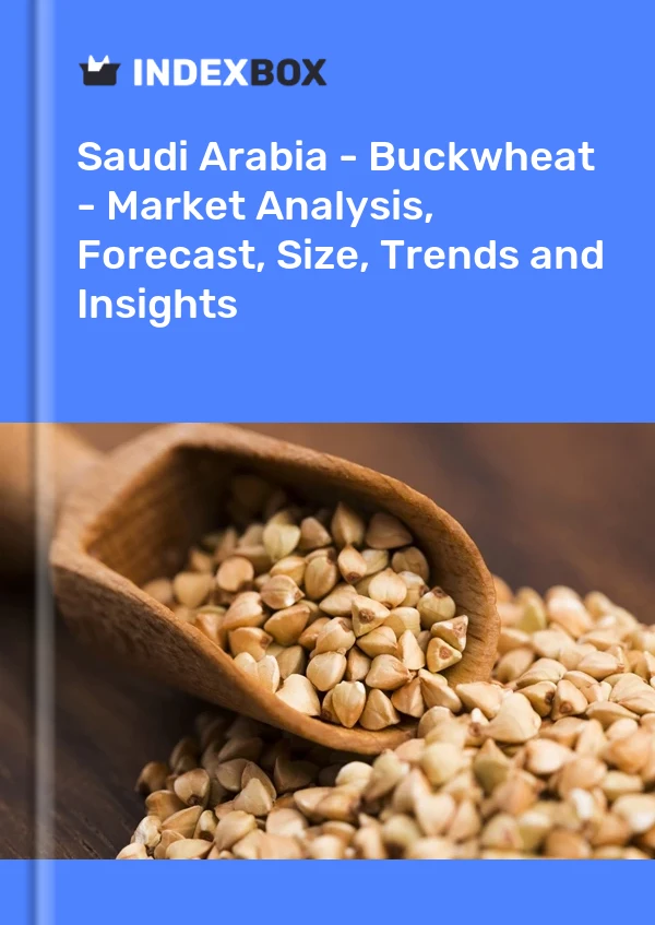 Saudi Arabia - Buckwheat - Market Analysis, Forecast, Size, Trends and Insights