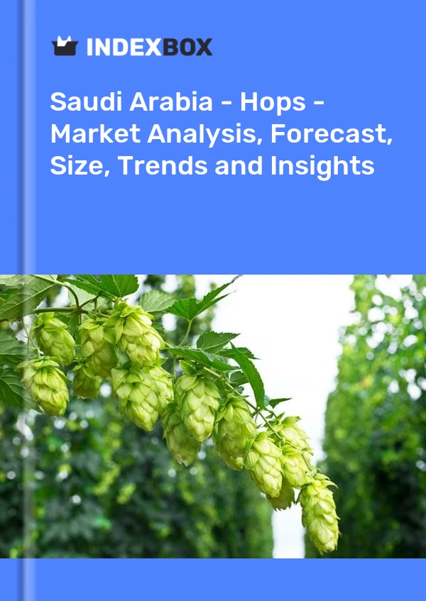 Saudi Arabia - Hops - Market Analysis, Forecast, Size, Trends and Insights