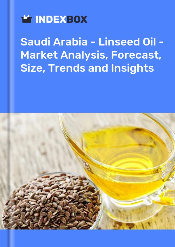 Report Saudi Arabia - Linseed Oil - Market Analysis, Forecast, Size, Trends and Insights for 499$