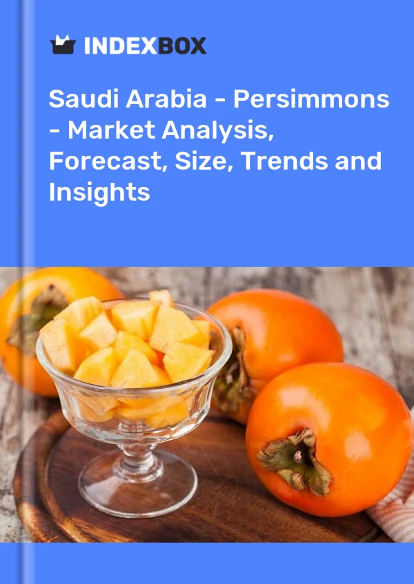Saudi Arabia - Persimmons - Market Analysis, Forecast, Size, Trends and Insights