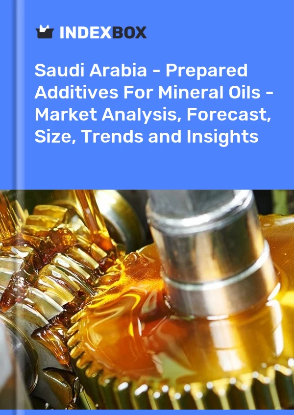 Saudi Arabia - Prepared Additives For Mineral Oils - Market Analysis, Forecast, Size, Trends and Insights