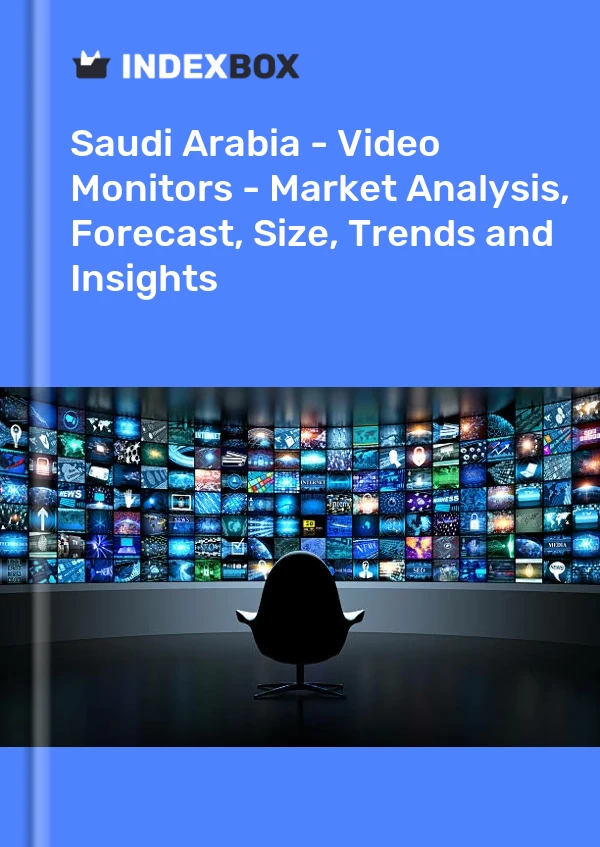 Saudi Arabia - Video Monitors - Market Analysis, Forecast, Size, Trends and Insights