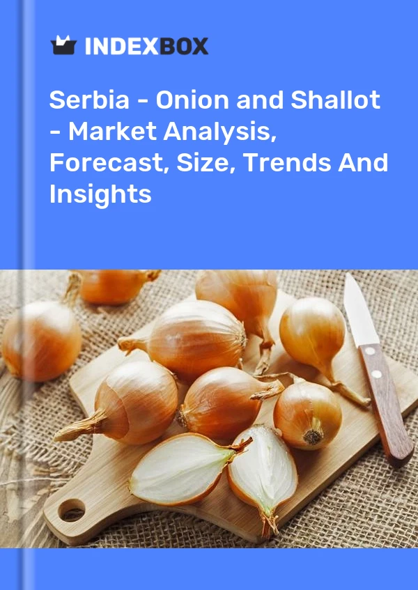 Report Serbia - Onion and Shallot - Market Analysis, Forecast, Size, Trends and Insights for 499$
