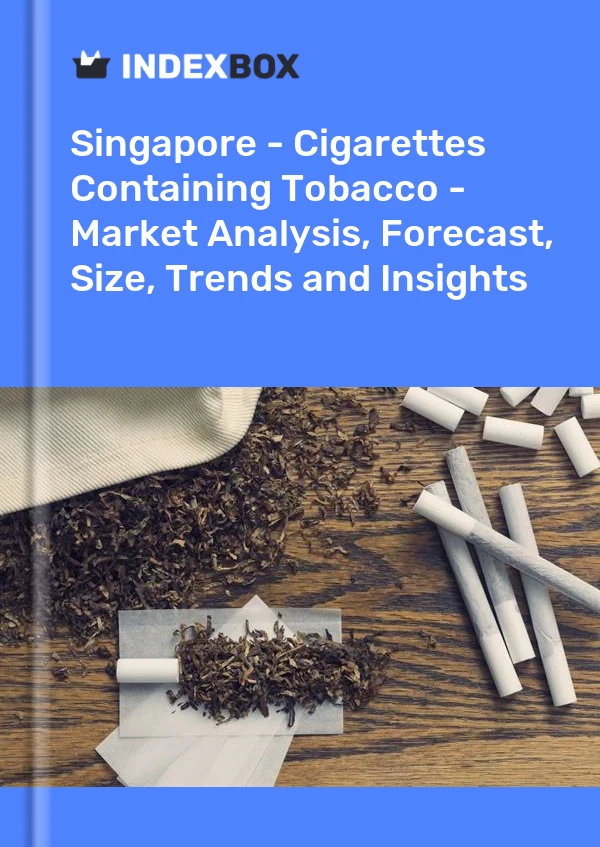 Report Singapore - Cigarettes Containing Tobacco - Market Analysis, Forecast, Size, Trends and Insights for 499$