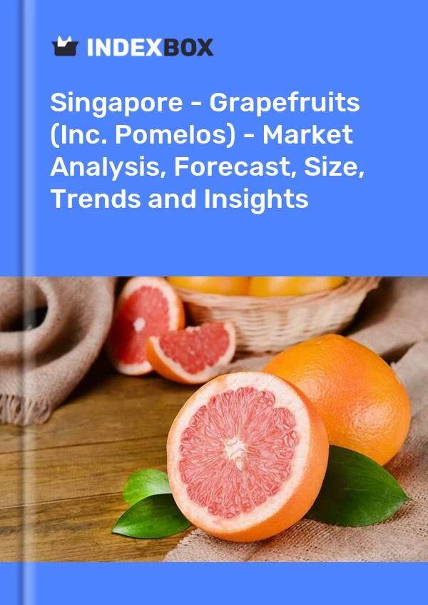 Singapore - Grapefruits (Inc. Pomelos) - Market Analysis, Forecast, Size, Trends and Insights