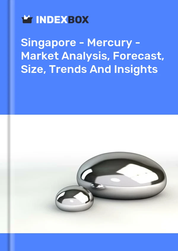 Singapore - Mercury - Market Analysis, Forecast, Size, Trends And Insights