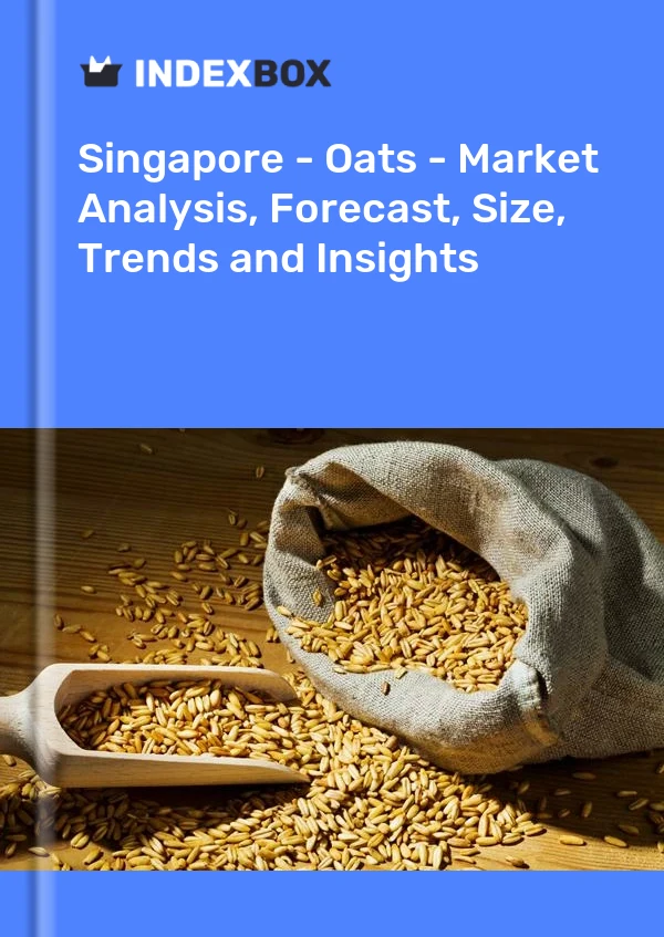 Singapore - Oats - Market Analysis, Forecast, Size, Trends and Insights