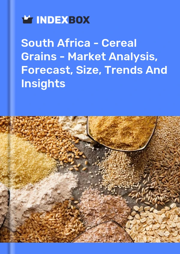 Report South Africa - Cereal Grains - Market Analysis, Forecast, Size, Trends and Insights for 499$