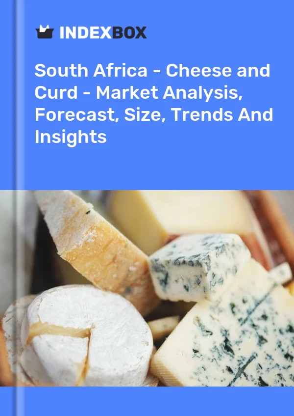 South Africa - Cheese and Curd - Market Analysis, Forecast, Size, Trends And Insights
