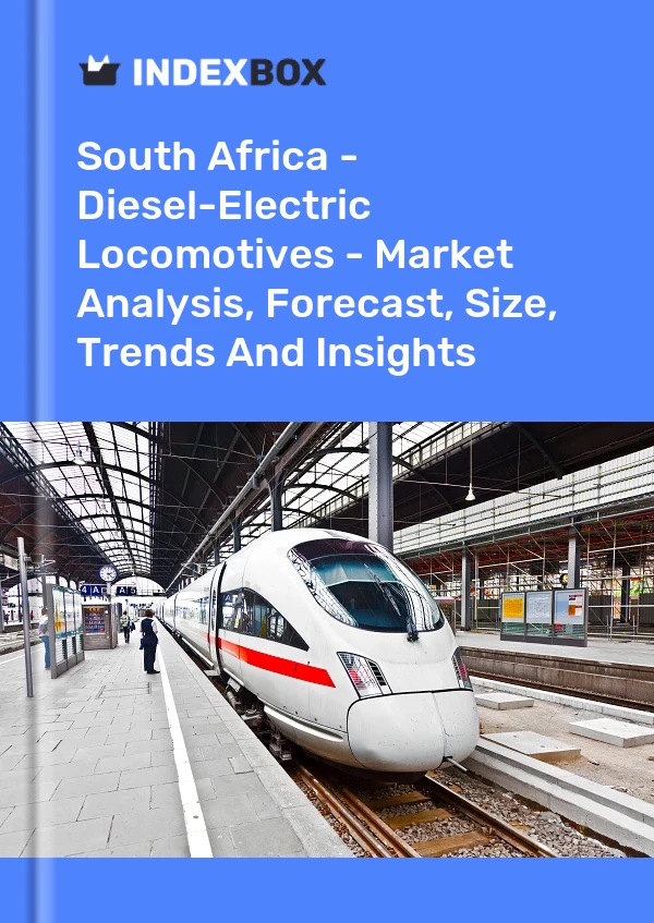 South Africa - Diesel-Electric Locomotives - Market Analysis, Forecast, Size, Trends And Insights