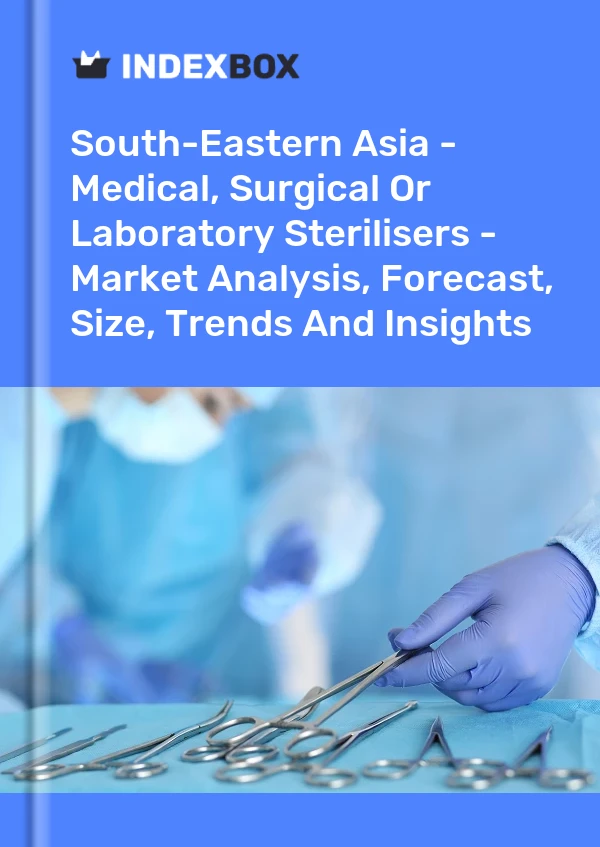 Report South-Eastern Asia - Medical, Surgical or Laboratory Sterilisers - Market Analysis, Forecast, Size, Trends and Insights for 499$