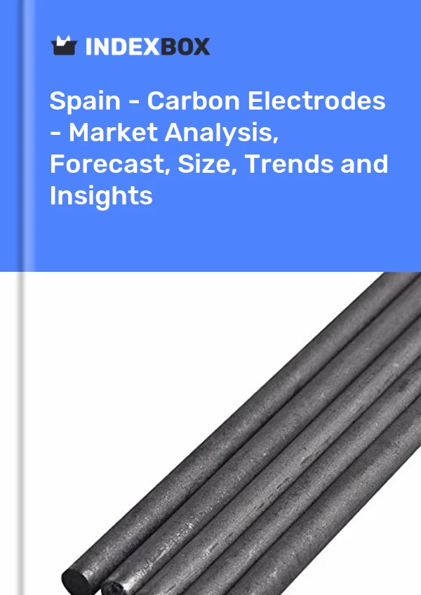 Report Spain - Carbon Electrodes - Market Analysis, Forecast, Size, Trends and Insights for 499$