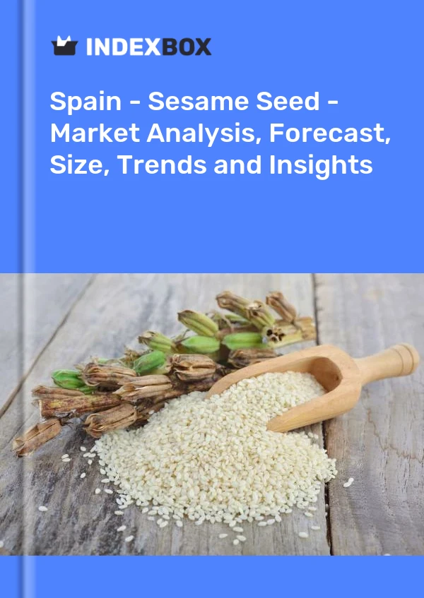Report Spain - Sesame Seed - Market Analysis, Forecast, Size, Trends and Insights for 499$
