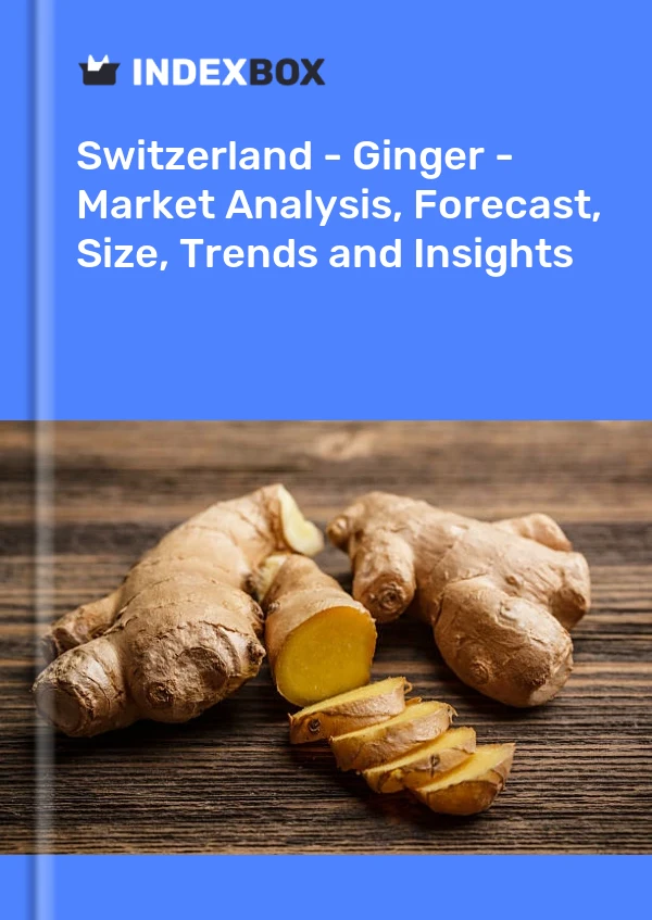 Report Switzerland - Ginger - Market Analysis, Forecast, Size, Trends and Insights for 499$