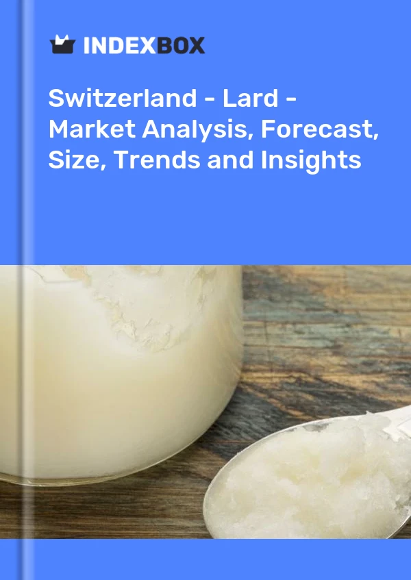 Report Switzerland - Lard - Market Analysis, Forecast, Size, Trends and Insights for 499$