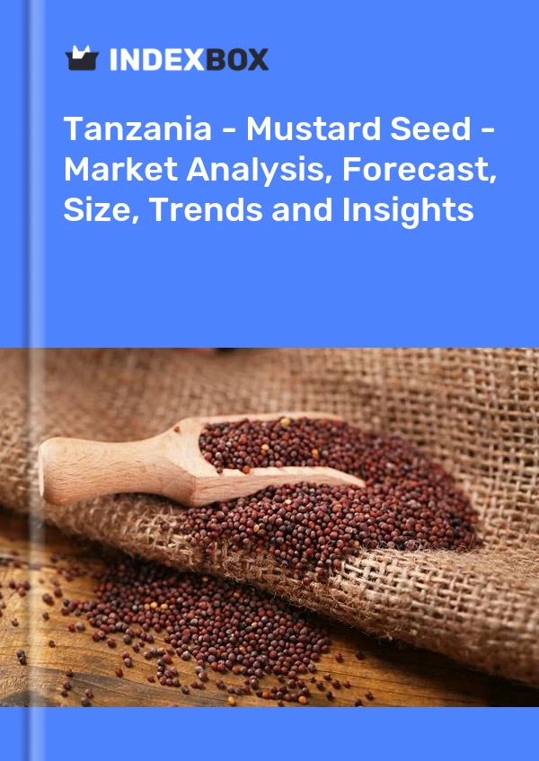 Report Tanzania - Mustard Seed - Market Analysis, Forecast, Size, Trends and Insights for 499$