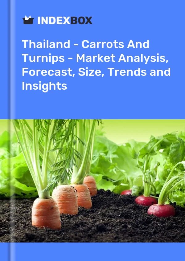 Report Thailand - Carrots and Turnips - Market Analysis, Forecast, Size, Trends and Insights for 499$