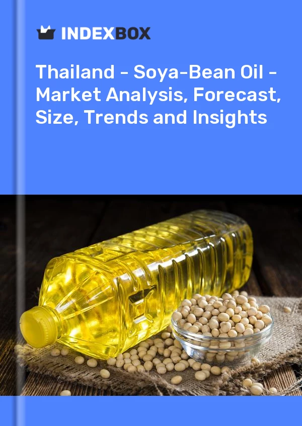 Report Thailand - Soya-Bean Oil - Market Analysis, Forecast, Size, Trends and Insights for 499$