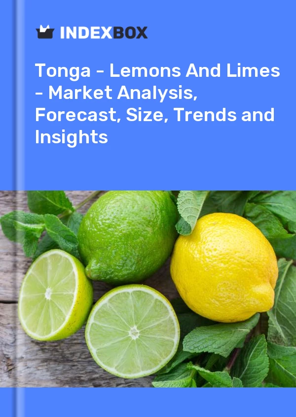 Report Tonga - Lemons and Limes - Market Analysis, Forecast, Size, Trends and Insights for 499$