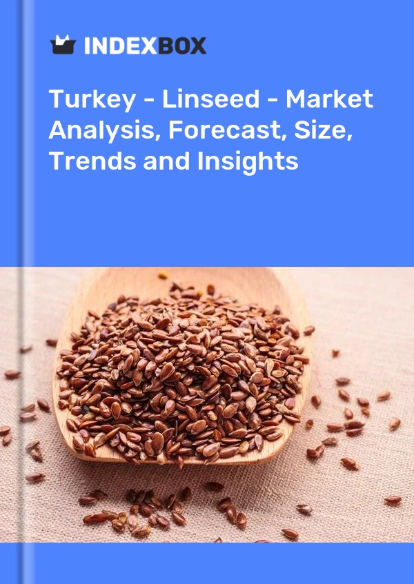 Report Turkey - Linseed - Market Analysis, Forecast, Size, Trends and Insights for 499$