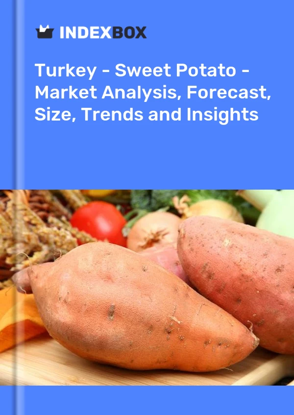Report Turkey - Sweet Potato - Market Analysis, Forecast, Size, Trends and Insights for 499$